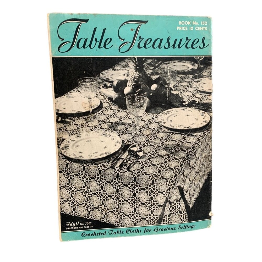 Vintage Table Treasures Book No. 152 Crocheted Table Cloths For Gracious Setting